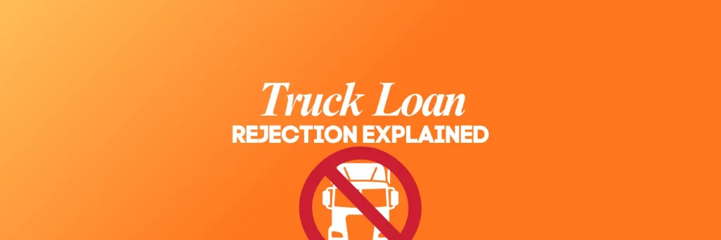 Truck Loan Rejection Explained