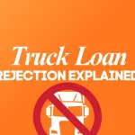 Truck Loan Rejection Explained