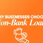Why Business Choose Non-Banks Loans
