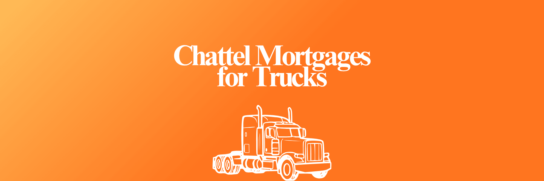 Chattel Mortgages for Trucks
