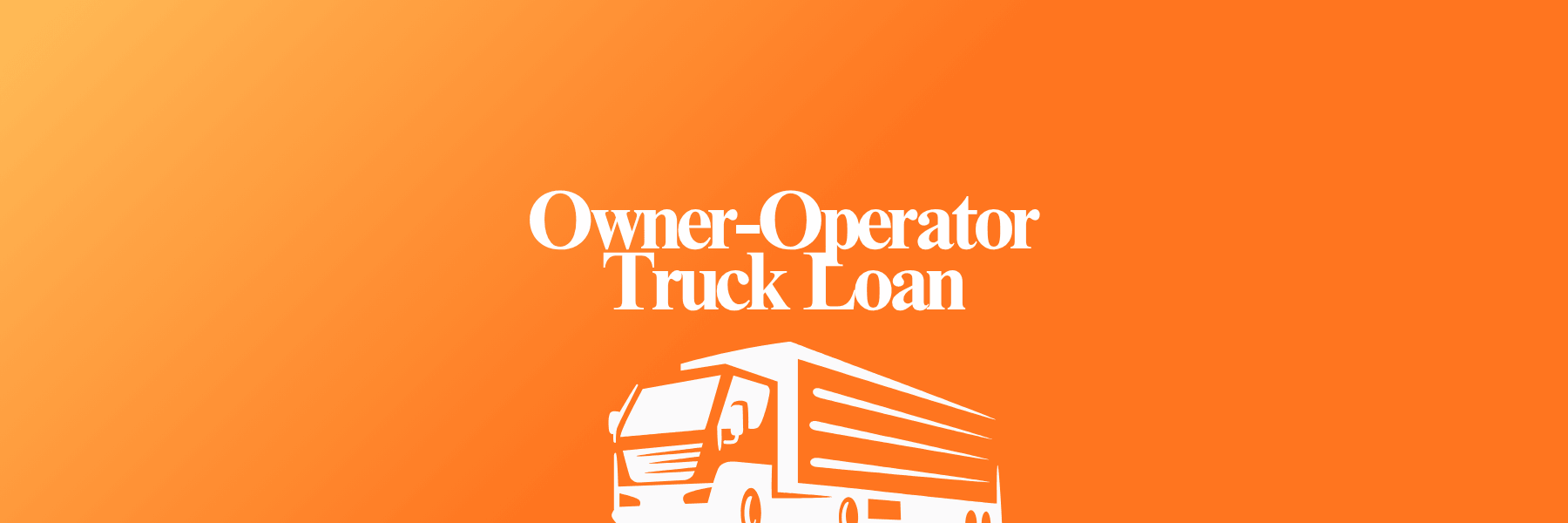 Owner - Operator Truck Loan